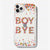 Boy Bye iPhone Case